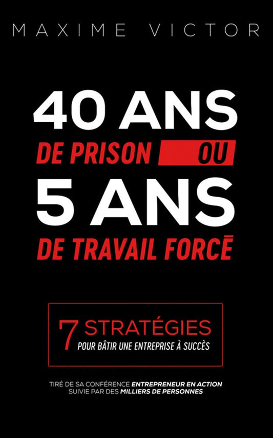 40 ans de prison ou 5 ans de travail forcé - Une réflexion sur la résilience et le pouvoir de transformation