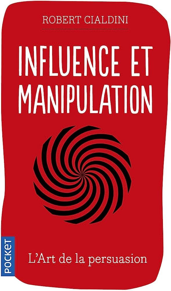 Influence et Manipulation - Comprendre les mécanismes de la persuasion