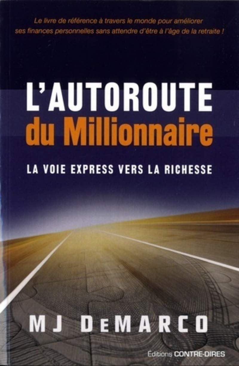 L'Autoroute du Millionnaire - La voie rapide vers la richesse et l'indépendance financière