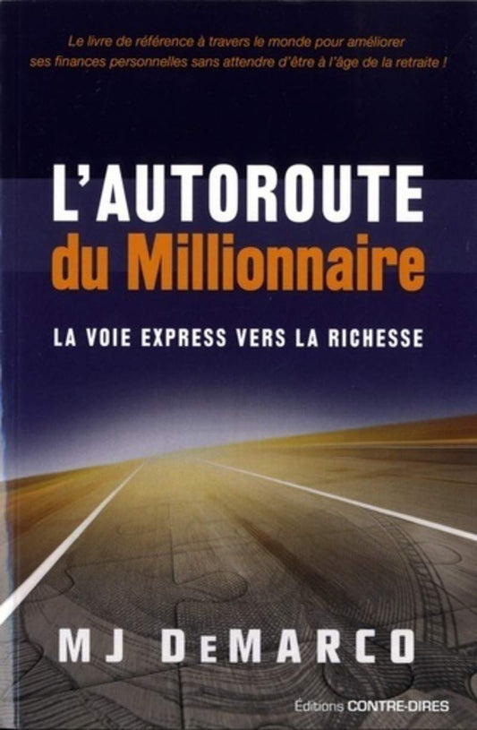 L'Autoroute du Millionnaire - La voie rapide vers la richesse et l'indépendance financière