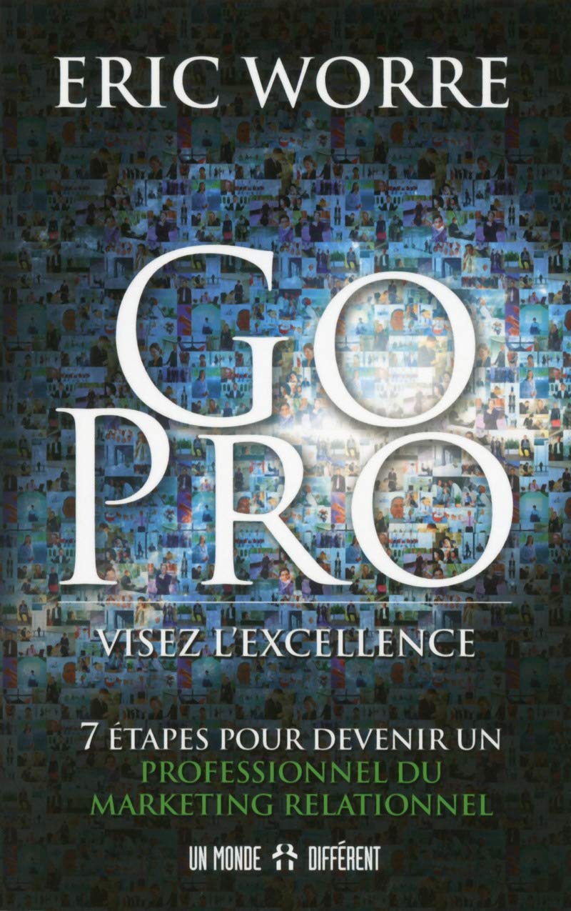 Go Pro: Visez l'excellence - Les secrets du succès en marketing de réseau