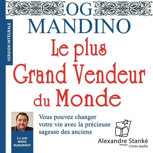 Le Plus Grand Vendeur du Monde - Un guide intemporel pour réussir dans la vente et dans la vie