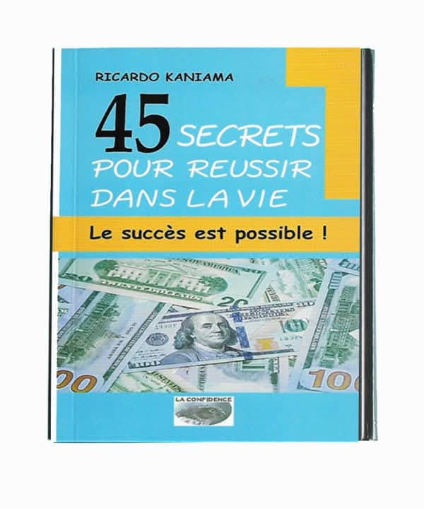 45 Secrets pour Réussir dans la Vie - Les clés pour libérer votre plein potentiel