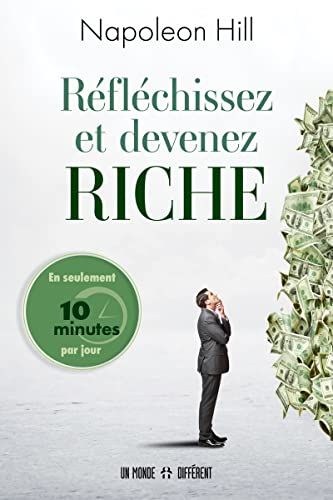 Réfléchissez et devenez riche - Le classique intemporel du succès personnel